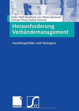 Herausforderung Verbändemanagement: Handlungsfelder und Strategien