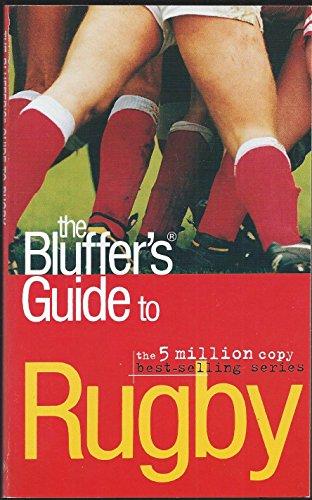 The Bluffer's Guide to Rugby (Bluffer's Guides)