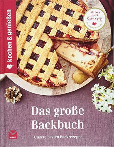 Kochen & Genießen Das große Backbuch: Unsere besten Backrezepte