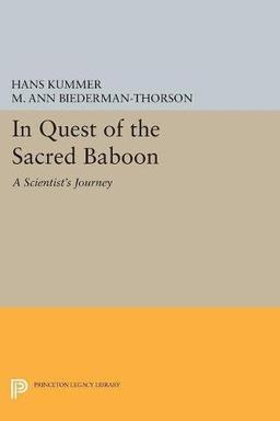 In Quest of the Sacred Baboon: A Scientist's Journey (Princeton Legacy Library)