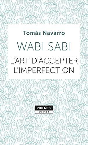 Wabi sabi : l'art d'accepter l'imperfection