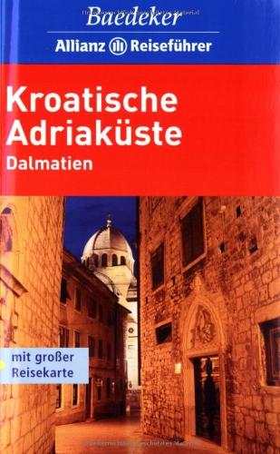 Kroatische Adria. Dalmatien: Mit großer Reisekarte