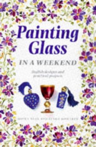 Painting on Glass in a Weekend (Crafts in a Weekend S.)