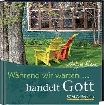 Während wir warten... handelt Gott: Warten als geistliches Abenteuer