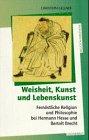 Unterwegs zur Weisheit: Fernöstliche Religion und Philosophie bei Hermann Hesse und Bertolt Brecht