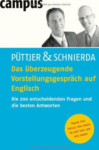 Das überzeugende Vorstellungsgespräch auf Englisch: Die 200 entscheidenden Fragen und die besten Antworten