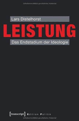 Leistung: Das Endstadium der Ideologie