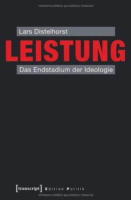 Leistung: Das Endstadium der Ideologie