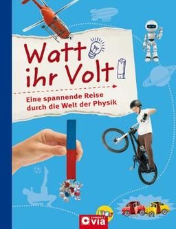 Watt ihr Volt: Eine spannende Reise durch die Welt der Physik