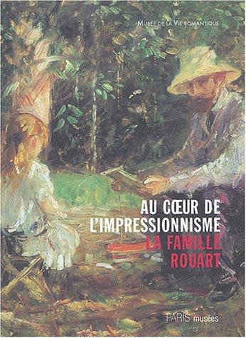 Rouart, une famille impressionniste : exposition, Paris, Musée de la vie romantique, 2 févr.-13 juin 2004