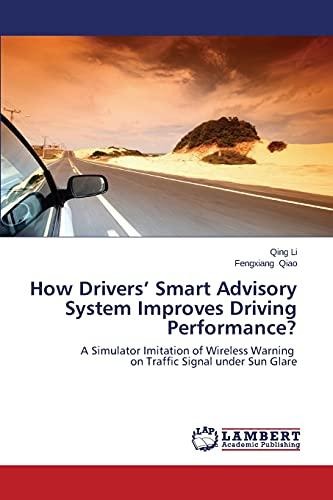 How Drivers’ Smart Advisory System Improves Driving Performance?: A Simulator Imitation of Wireless Warning on Traffic Signal under Sun Glare