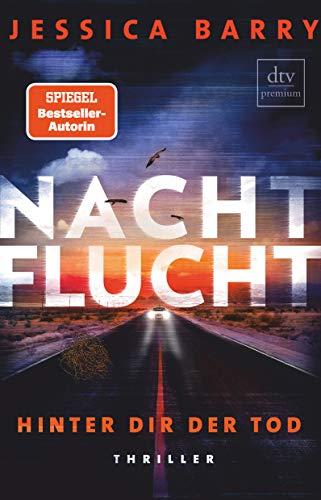 Nachtflucht – Hinter dir der Tod: Thriller