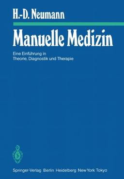 Manuelle Medizin: Eine Einführung in Theorie, Diagnostik und Therapie