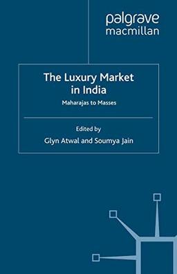 The Luxury Market in India: Maharajas to Masses