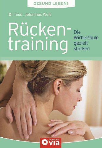 Gesund leben - Rückentraining: Die Wirbelsäule gezielt stärken