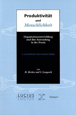 Produktivität und Menschlichkeit: Organisationsentwicklung und ihre Anwendung in der Praxis