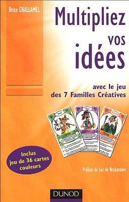 Multipliez vos idées : avec le jeu des 7 familles Créatives