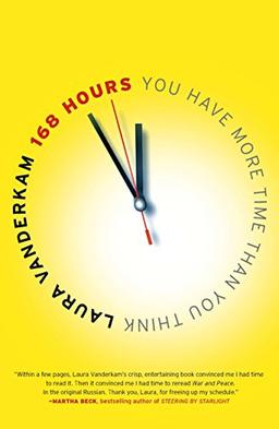 168 Hours: You Have More Time Than You Think