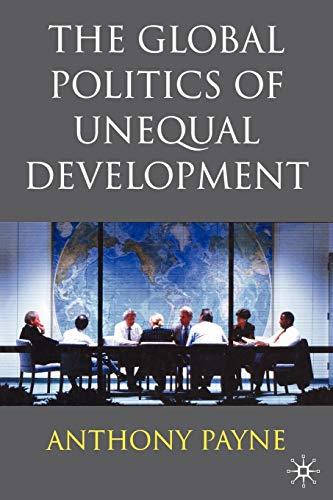 The Global Politics of Unequal Development