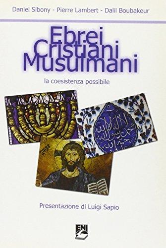 Ebrei, cristiani, musulmani. La coesistenza possibile (Religioni in dialogo, Band 1)