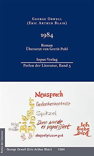 1984: (Neuübersetzung von Gerrit Pohl) (Perlen der Literatur: Europäische wiederveröffentlichte Titel des 19. oder 20. Jahrhunderts)