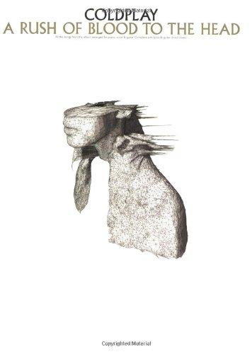 Coldplay - A Rush of Blood to the Head: A &#34;Rush of Blood to the Head&#34; Piano, Voice and Guitar: A "Rush of Blood to the Head" Piano, Voice and Guitar