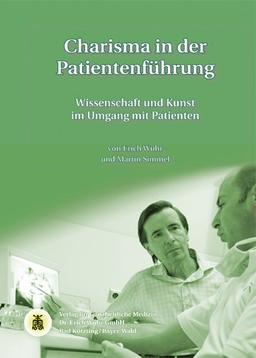 Charisma in der Patientenführung: Wissenschaft und Kunst im Umgang mit Patienten