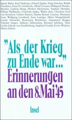 Als der Krieg zu Ende war - Erinnerungen an den 8. Mai 1945