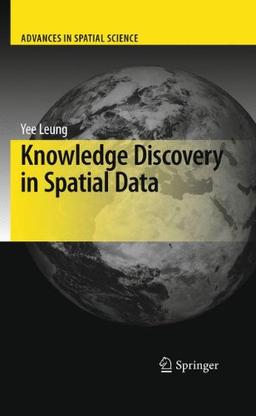 Knowledge Discovery in Spatial Data (Advances in Spatial Science)