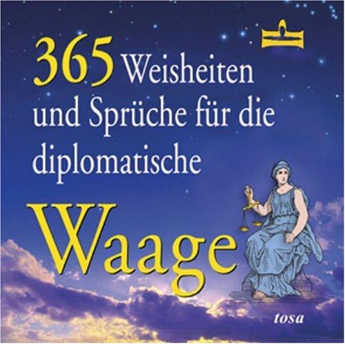 365 Weisheiten und Sprüche für die diplomatische Waage