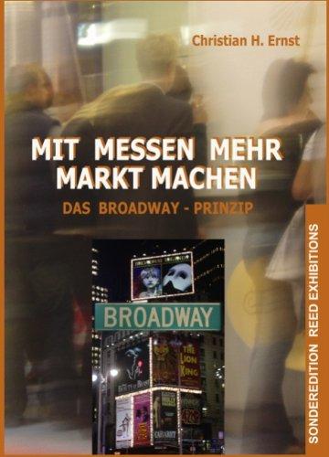 Mit Messen mehr Markt machen. Das Broadway - Prinzip