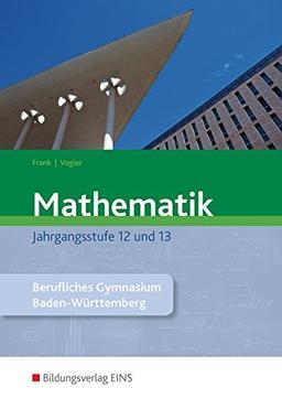 Mathematik - Ausgabe für das Berufliche Gymnasium in Baden-Württemberg: Jahrgangsstufe 12 und 13: Schülerband