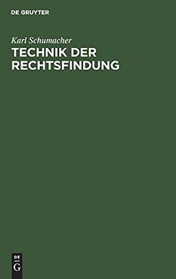 Technik der Rechtsfindung: Ein Leitfaden