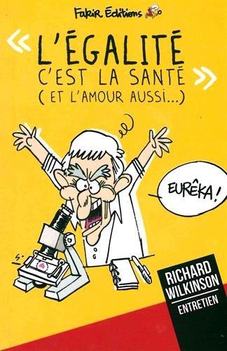 L'égalité c'est la santé (et l'amour aussi...) : entretien avec Richard Wilkinson, épidémiologiste