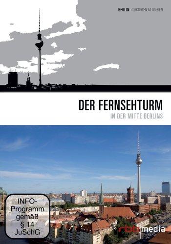 Der Fernsehturm - In der Mitte Berlins