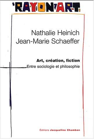 Art, création, fiction, entre sociologie et philosophie