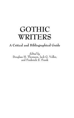 Gothic Writers: A Critical and Bibliographical Guide