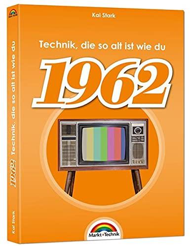 1962- Das Geburtstagsbuch zum 60. Geburtstag - Jubiläum - Jahrgang. Alles rund um Technik & Co aus deinem Geburtsjahr: komplett in Farbe - hochwertiger Druck