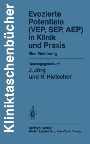 Evozierte Potentiale (VEP, SEP, AEP) in Klinik und Praxis: Eine Einführung (Kliniktaschenbücher)