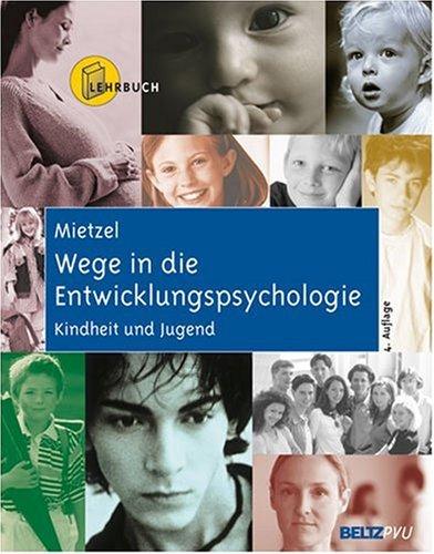 Wege in die Entwicklungspsychologie: Kindheit und Jugend