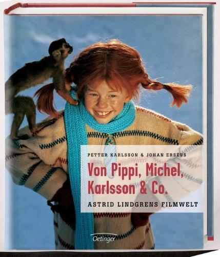 Von Pippi, Michel, Karlsson und Co. Astrid Lindgrens Filmwelt