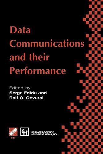 Data Communications and their Performance: "Proceedings Of The Sixth Ifip Wg6.3 Conference On Performance Of Computer Networks, Istanbul, Turkey, ... in Information and Communication Technology)