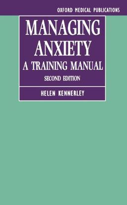 Managing Anxiety: A Training Manual (Oxford Medical Publications)