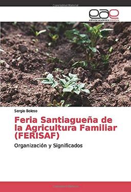 Feria Santiagueña de la Agricultura Familiar (FERISAF): Organización y Significados