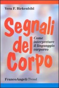 Segnali del corpo. Come interpretare il linguaggio corporeo (Trend)