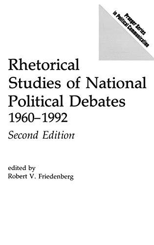 Rhetorical Studies of National Political Debates: 1960-1992, Second Edition (Praeger Series in Political Communication)