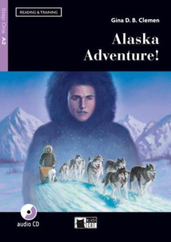 Alaska Adventure! New 2018: Alaska Adventure! + audio CD + App + DeA LINK (Reading & Training)