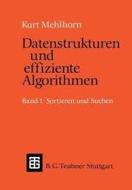 Datenstrukturen und effiziente Algorithmen, Bd.1, Sortieren und Suchen (Leitfäden und Monographien der Informatik)