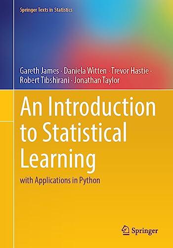 An Introduction to Statistical Learning: with Applications in Python (Springer Texts in Statistics)