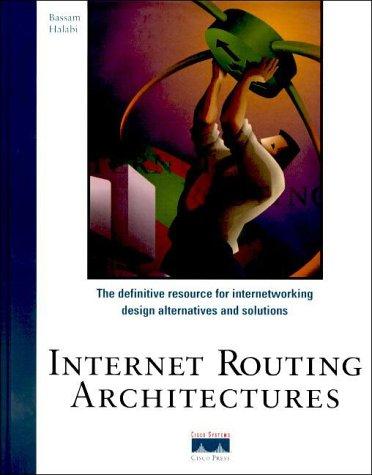 Internet Routing Architectures, Engl. ed. (Design & Implementation)